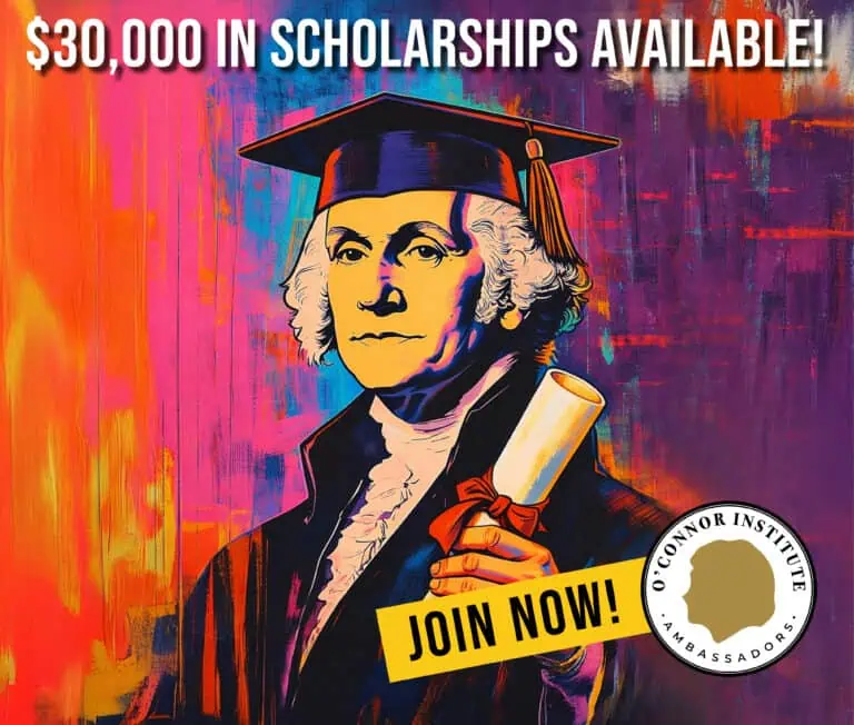 A vibrant, stylized illustration of George Washington wearing a black graduation cap and gown while holding a rolled diploma tied with a red ribbon. The background features bold, abstract strokes in bright pink, orange, yellow, and blue. At the top, large white text reads $30,000 IN SCHOLARSHIPS AVAILABLE. A yellow banner near the bottom says JOIN NOW. In the lower right corner, a circular emblem displays the O’Connor Institute Ambassadors logo.